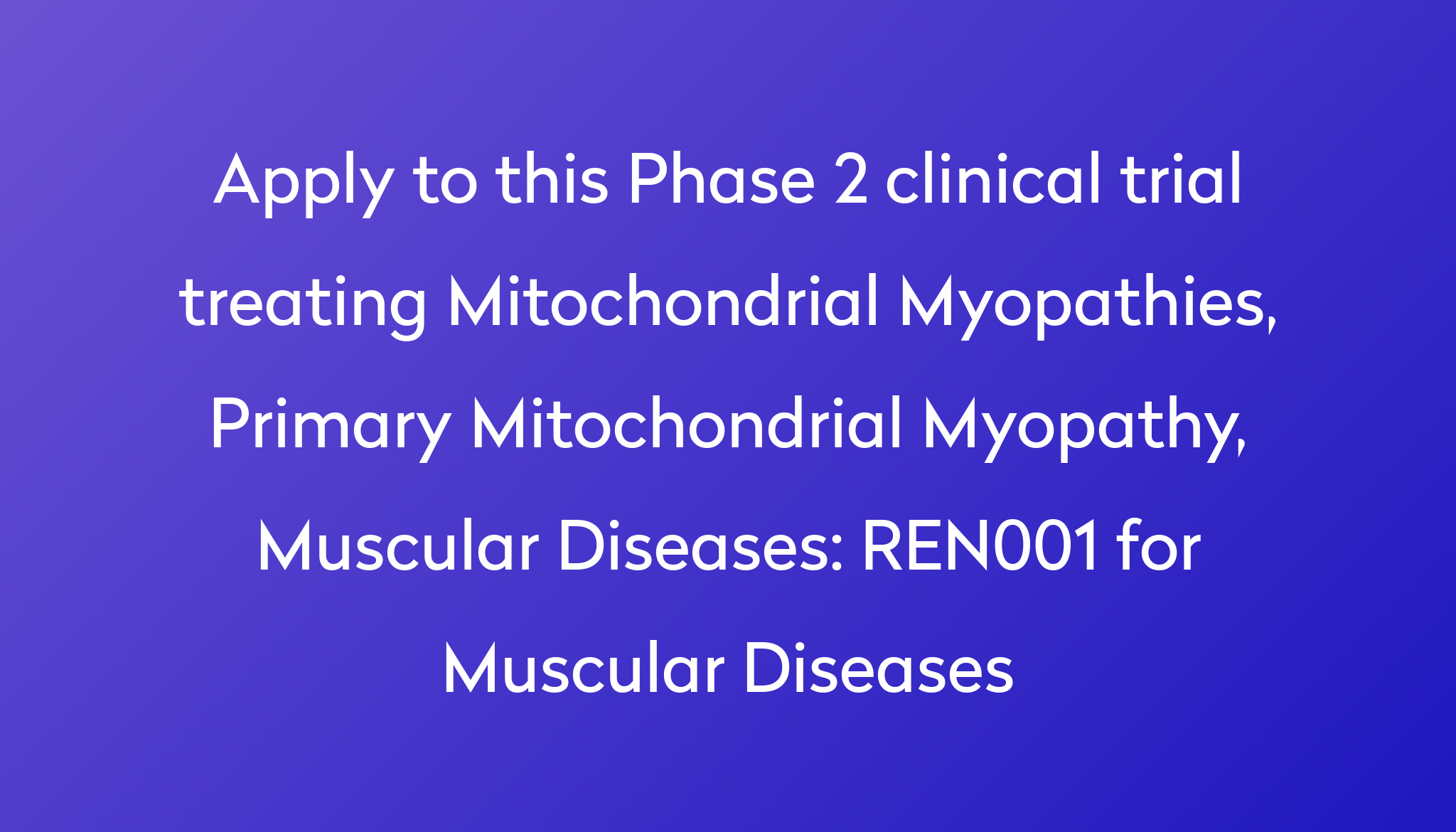 REN001 For Muscular Diseases Clinical Trial 2022 | Power